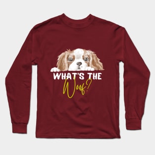 What's the woof? Long Sleeve T-Shirt